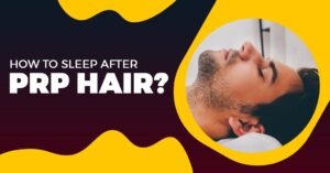 How to sleep after PRP Hair?